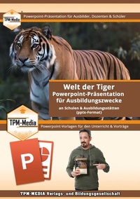 Abbildung von: PowerPoint Präsentation: Welt der Tiger - Lehrmaterial für Ausbilder und Schüler.pptx - TPM-Media Verlags & Bildungsgesellschaft (Zweigniederlassung Deutschland)