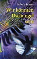 Cover: Wir k&ouml;nnten Dschungel sein - Braum&uuml;ller Verlag