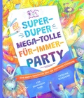 Cover: Die super-duper, mega-tolle F&uuml;r-immer-Party - Verbum Medien
