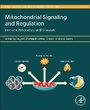 Cover: Mitochondrial Signaling and Regulation - Academic Press