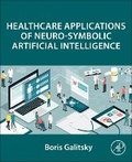 Cover: Healthcare Applications of Neuro-Symbolic Artificial Intelligence - Academic Press