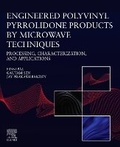 Cover: Engineered Polyvinyl Pyrrolidone Products by Microwave Techniques: Processing, Characterization, and Applications - Elsevier