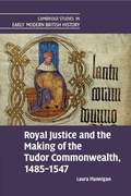 Cover: Royal Justice and the Making of the Tudor Commonwealth, 1485-1547 - Cambridge University Press
