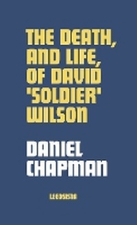 Abbildung von: The Death, and Life, of David 'Soldier' Wilson - Leedsista