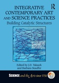 Cover: Integrative Contemporary Art and Science Practices - Routledge