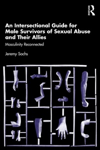 Abbildung von: An Intersectional Guide for Male Survivors of Sexual Abuse and Their Allies - Routledge