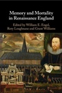 Cover: Memory and Mortality in Renaissance England - Cambridge University Press