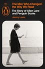 Cover: The Man Who Changed the Way We Read - Penguin Books Ltd