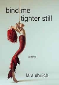 Abbildung von: Bind Me Tighter Still - Red Hen Press