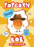 Cover: Popcorn Bob Can't Stop Popping - Levine Querido