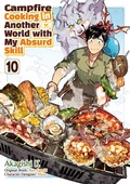 Cover: Campfire Cooking in Another World with My Absurd Skill (MANGA) Volume 10 - J-Novel Club