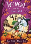 Cover: Ivy Newt and the Time Thief - Scallywag Press