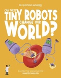Cover: Can These Tiny Robots Change Our World? - Beetle Books