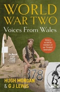 Cover: World War Two: Voices from Wales - History as told by members of our 'Greatest Generation' - Y Lolfa