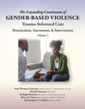 Cover: The Expanding Continuum of Gender-Based Violence: Trauma-Informed Care, Volume 1 - STM Learning, Inc.