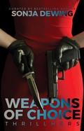 Cover: Weapons of Choice (ThrillHers - Stories of Strong Women, #2) - Plot Duckies