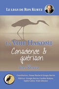 Cover: La Voie Hakomi Conscience & gu&eacute;rison Le legs de Ron Kurtz - Stone's Throw Publishing