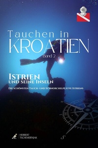 Abbildung von: Tauchen in Kroatien - Band II - Istrien - Tauchparadies Kroatien