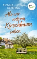 Cover: Als wir unterm Kirschbaum sa&szlig;en - oder: Ich bin Hermann - dotbooks