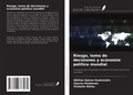 Cover: Riesgo, toma de decisiones y econom&iacute;a pol&iacute;tica mundial - Ediciones Nuestro Conocimiento