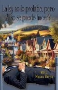 Cover: La ley no lo prohibe, pero ?Eso se puede hacer? - Luis Gomez (Mauss Barna)