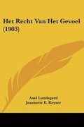 Cover: Het Recht Van Het Gevoel (1903) - Kessinger Publishing
