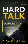 Cover: Hard Talk: A Word for Today's Christian Youth (Empowering Today's Christian Youth) - HCP Book Publishing