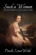 Cover: Such a Woman: The Life of Madame Octavia Walton LaVert - Paula Webb
