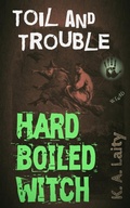 Cover: Hard-Boiled Witch: Toil and Trouble - Women's League of Ale Drinkers
