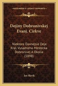 Cover: Dejiny Dobronivskej Evanj. Cirkve - Kessinger Publishing