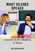 Cover: What Silence Speaks - Lee Douglas