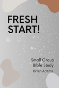 Cover: Fresh Start - Small Group Bible Study - Brian Adams