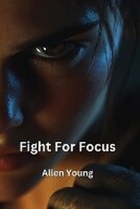 Enlarge image Cover: Fight For Focus - Allen Young