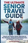Cover: The Ultimate Senior Travel Guide - Enlighten Press, LLC