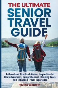 Enlarge image Cover: The Ultimate Senior Travel Guide - Enlighten Press, LLC