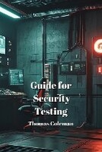 Enlarge image Cover: Guide for Security Testing - Thomas Coleman