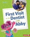 Cover: First Visit to the Dentist with Abby - Lerner Publishing Group