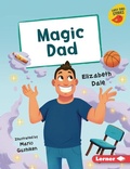 Cover: Magic Dad - Lerner Publishing Group