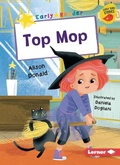 Cover: Top Mop - Lerner Publishing Group