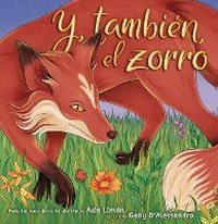 Abbildung von: Y, Tambien, El Zorro (And, Too, the Fox) - Carolrhoda