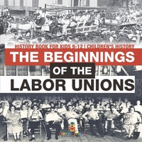 Abbildung von: The Beginnings of the Labor Unions - Baby Professor