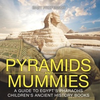 Abbildung von: Pyramids and Mummies - Baby Professor