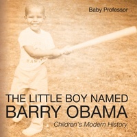 Abbildung von: The Little Boy Named Barry Obama Children's Modern History - Baby Professor