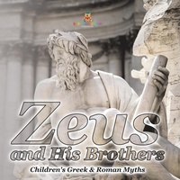 Abbildung von: Zeus and His Brothers- Children's Greek & Roman Myths - Baby Professor