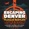 Cover: Escaping Denver - Blackstone Publishing