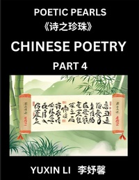 Abbildung von: Chinese Poetry (Part 4)- Learn New Mandarin Chinese Poems with Simplified Characters and English Interpretations, Easy Lessons for Beginners to Understand China's Language and Culture - Chinese Poetry