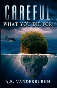 Enlarge image Cover: Careful What You Die For - Bwl Publishing Inc.