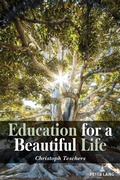 Cover: Education for a Beautiful Life - Peter Lang Verlag