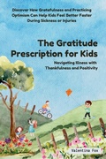 Cover: The Gratitude Prescription for Kids - Valentina Fox