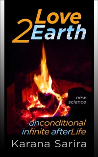 Abbildung von: 2Love Earth: Unconditional Infinite AfterLife - Scaturient Publishers